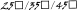 25/35/45